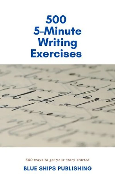 500 5-Minute Writing Exercises: (500 Ways to get Your Story Started)