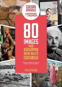 Culture générale : 80 images pour développer votre agilité culturelle: Concours et examens
