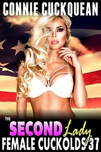 The Second Lady : Female Cuckolds 37 (FFM Threesome Cuckquean BDSM Breeding Clean Up Erotica): Female Cuckolds, #37