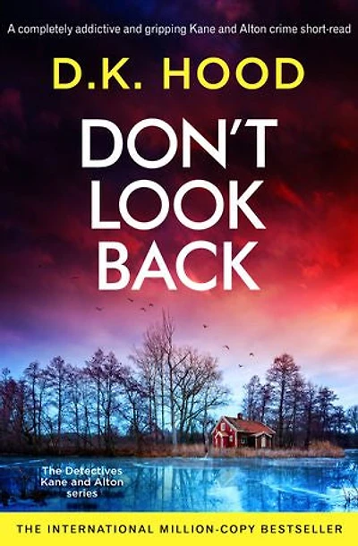 Don't Look Back: A completely addictive and gripping Detectives Kane and Alton crime novella