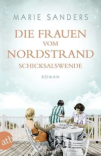 Die Frauen vom Nordstrand – Schicksalswende: Roman