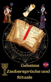 Geheime Zaubersprüche und Rituale