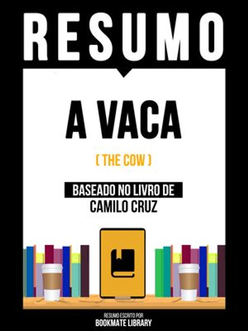 Resumo - A Vaca (The Cow) - Baseado No Livro De Camilo Cruz