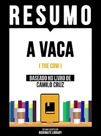 Resumo - A Vaca (The Cow) - Baseado No Livro De Camilo Cruz