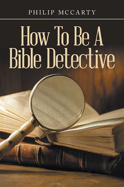 How To Be A Bible Detective