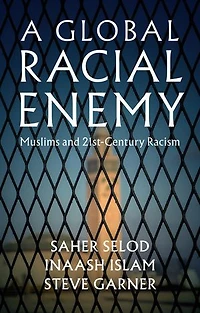 A Global Racial Enemy: Muslims and 21st-Century Racism