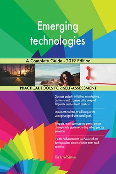 Emerging technologies A Complete Guide - 2019 Edition