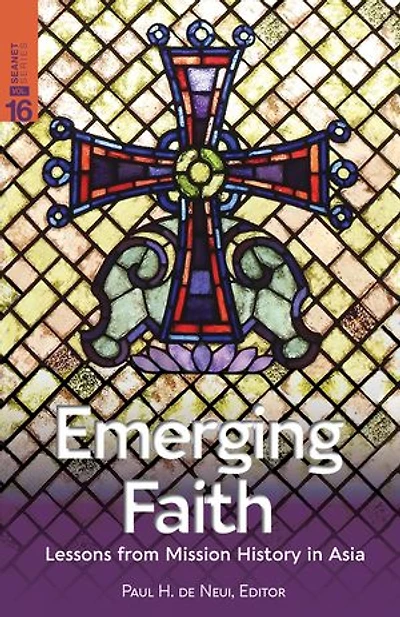 Emerging Faith: Lessons From Mission History Asia