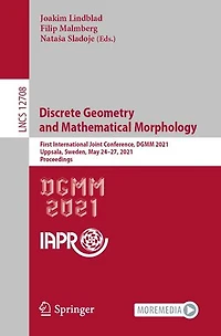 Discrete Geometry And Mathematical Morphology: First International Joint Conference, Dgmm 2021, Uppsala, Sweden, May 24-27, Proceedings