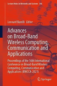 Advances on Broad-Band Wireless Computing, Communication and Applications: Proceedings of the 16th International Conference Applications (BWCCA-2021)