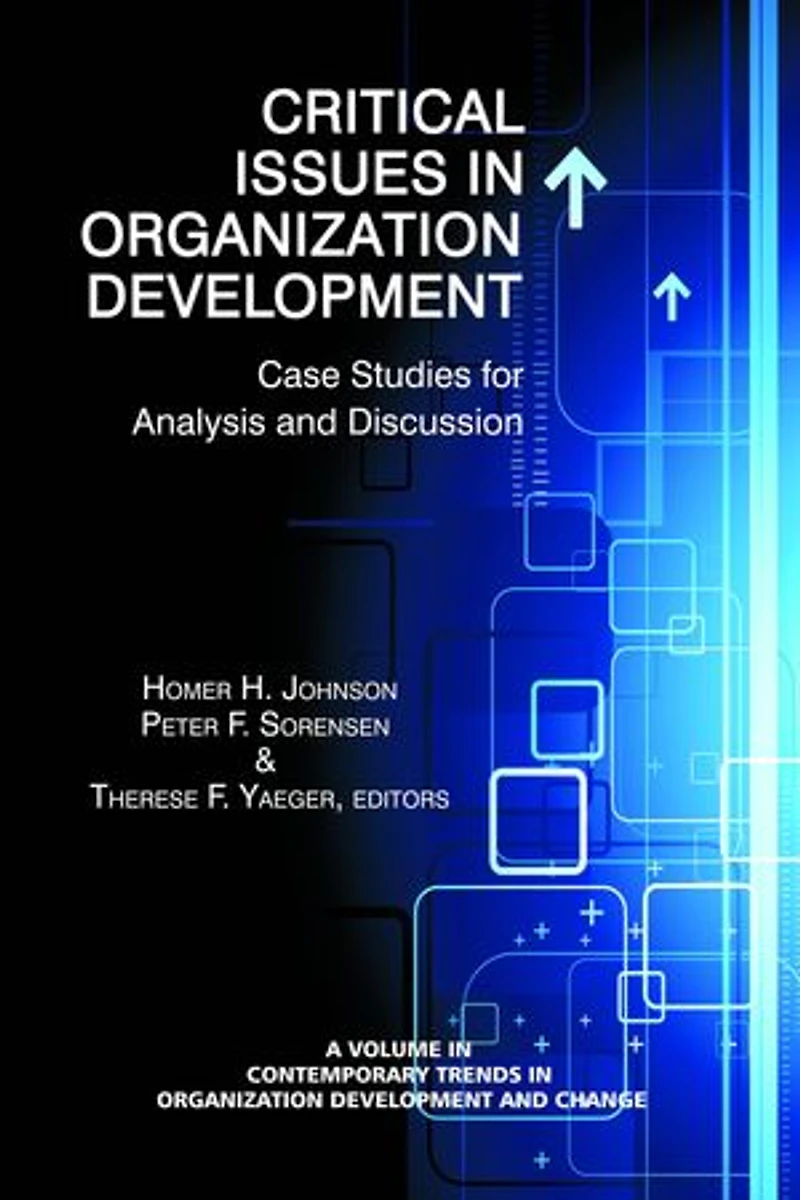 Critical Issues Organization Development: Case Studies for Analysis and Discussion