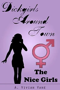 Dickgirls Around Town: The Nice Girls