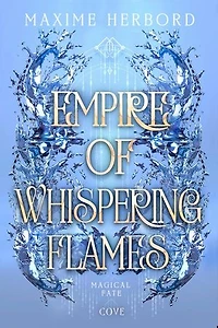 Empire of Whispering Flames (Magical Fate 2): Slow Burn Romantasy in epischem Setting