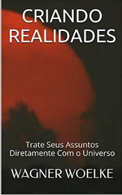 CRIANDO REALIDADES: Trate Seus Assuntos Diretamente Com o Universo