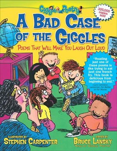 A Bad Case of the Giggles: Poems That Will Make You Laugh Out Loud