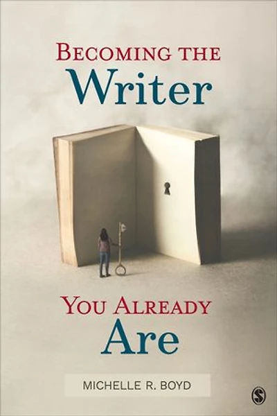 BECOMING THE WRITER YOU ALREADY ARE