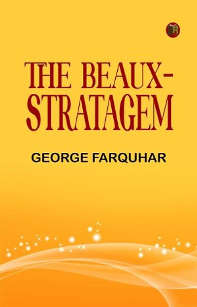 The Beaux-Stratagem
