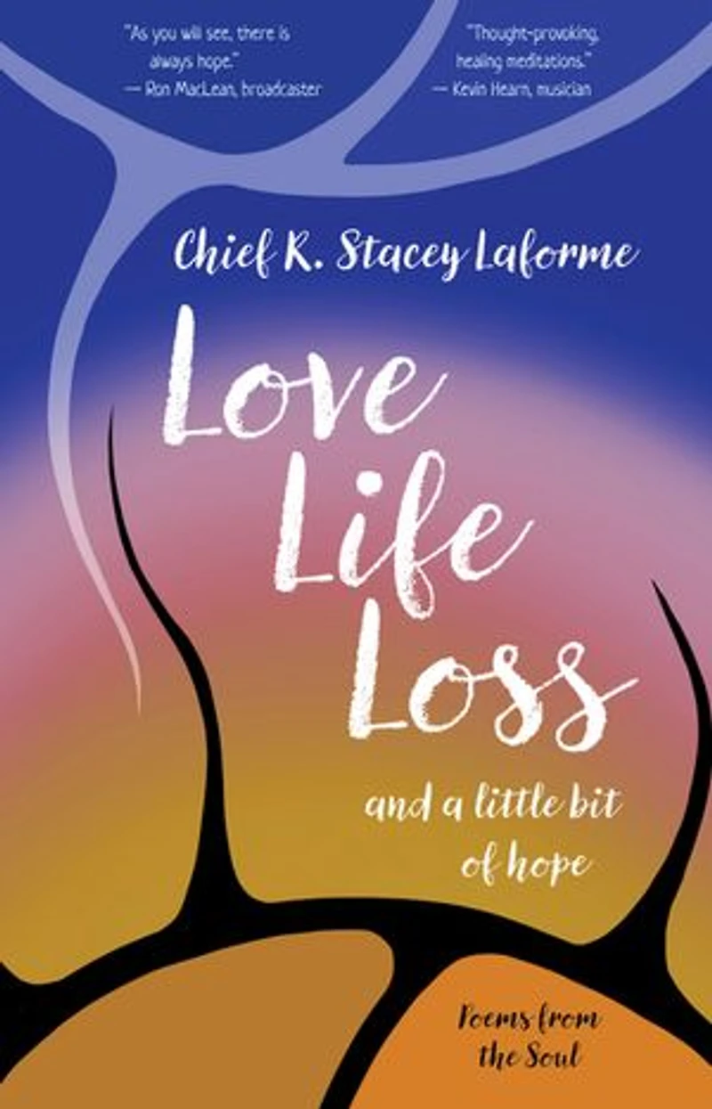 Love Life Loss and a little bit of hope: Poems from the Soul