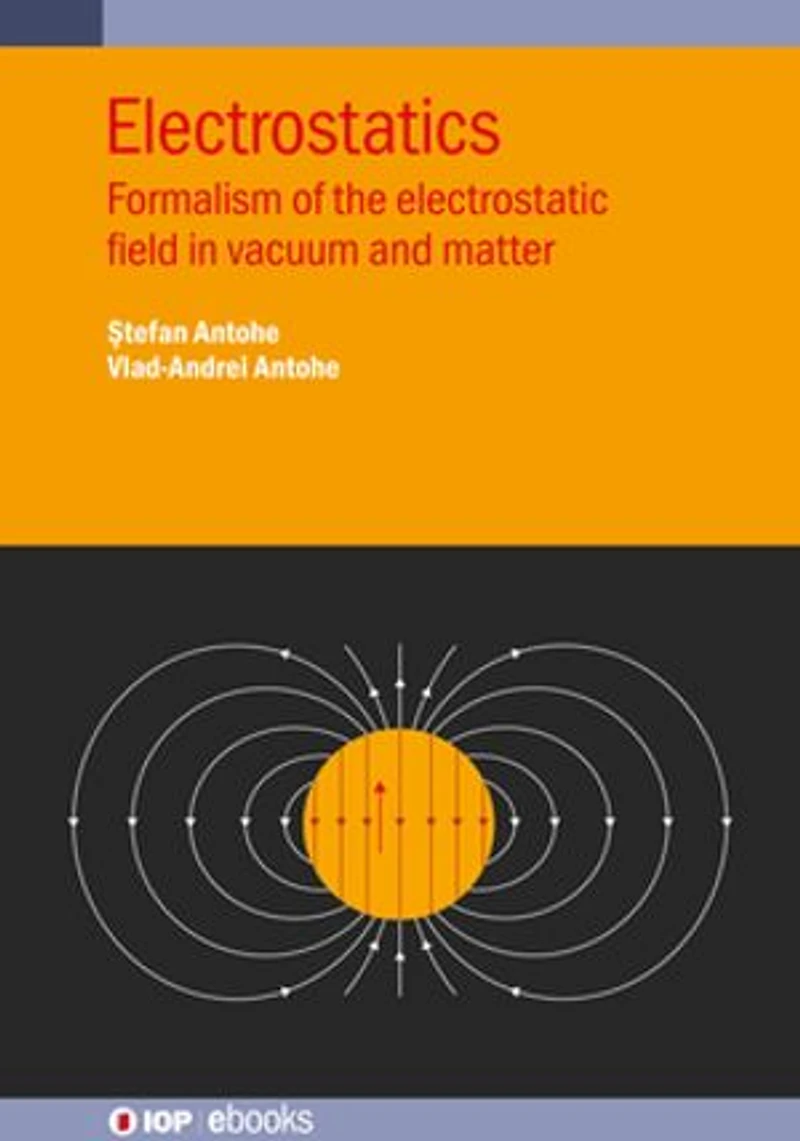 Electrostatics: Formalism of the Electrostatic Field Vacuum and Matter