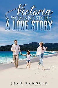 Victoria: A Woman's Story, A Love Story
