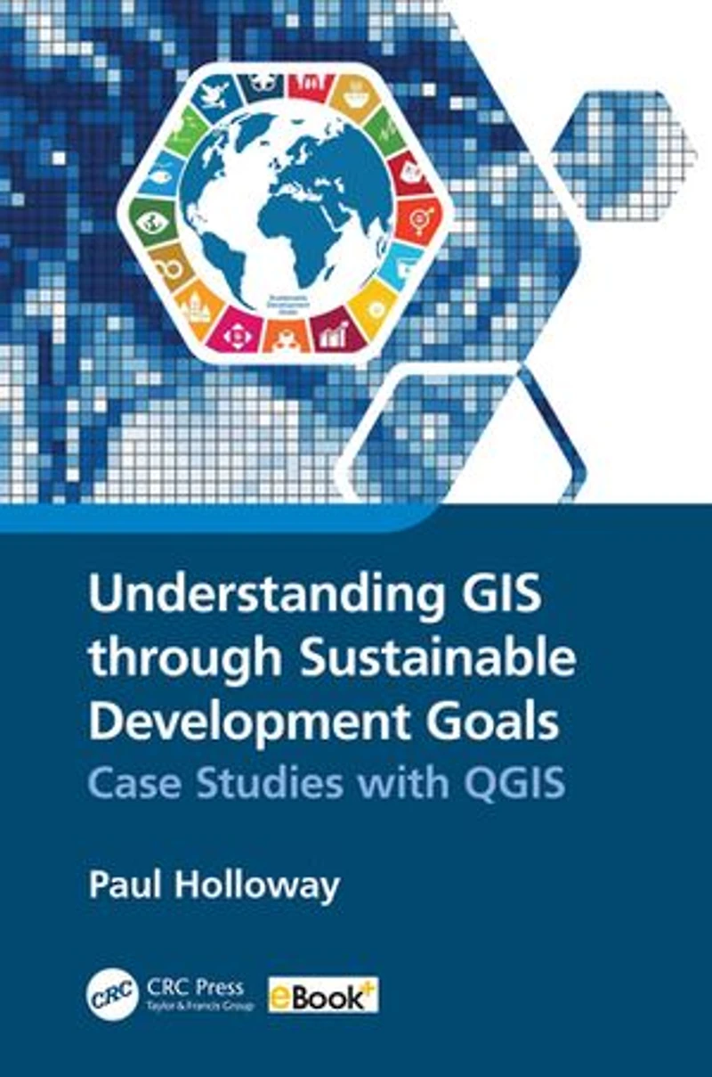 Understanding GIS through Sustainable Development Goals: Case Studies with QGIS