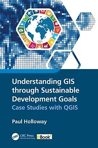 Understanding GIS through Sustainable Development Goals: Case Studies with QGIS