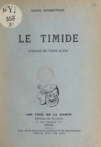 Le timide: Comédie en trois actes