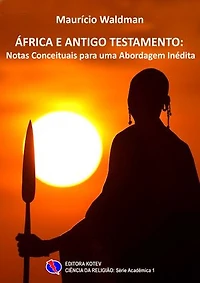 África e Antigo Testamento: Notas Conceituais para uma Abordagem Inédita