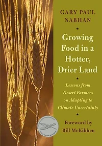 Growing Food a Hotter, Drier Land: Lessons from Desert Farmers on Adapting to Climate Uncertainty