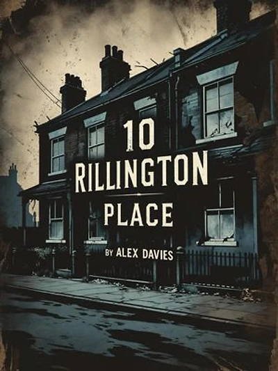 10 Rillington Place: A John Christie Novella