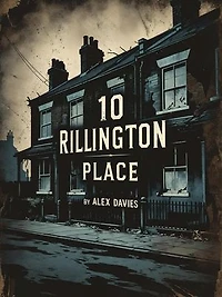 10 Rillington Place: A John Christie Novella