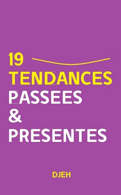 Dix-Neuf Tendances Passées Et Présentes