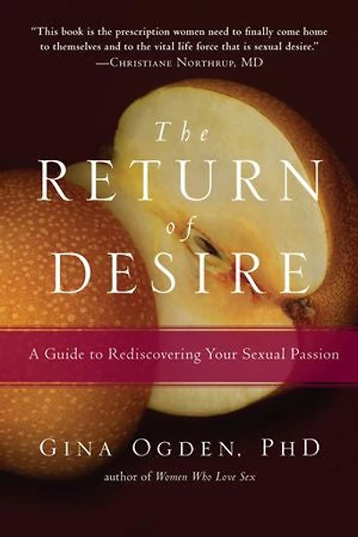 The Return of Desire: A Guide to Rediscovering Your Sexual Passion