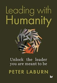 Leading with Humanity: Unlock the leader you are meant to be