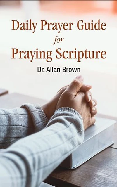 Daily Prayer Guide for Praying Scripture