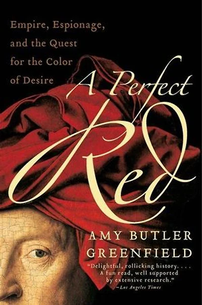 A Perfect Red: Empire, Espionage, and the Quest for Color of Desire