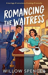 Romancing the Waitress: A Billionaire Marriage of Convenience Romance