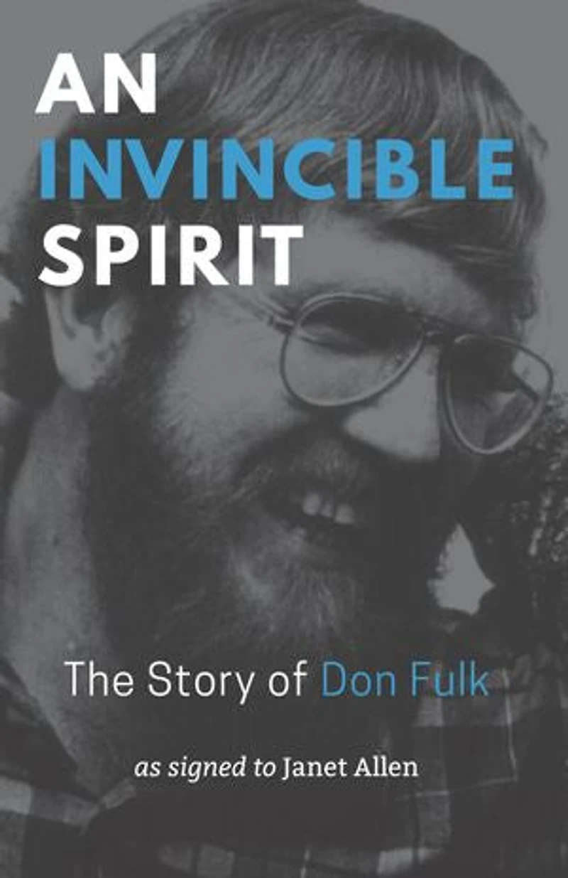 An Invincible Spirit: The Story of Don Fulk