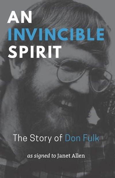 An Invincible Spirit: The Story of Don Fulk