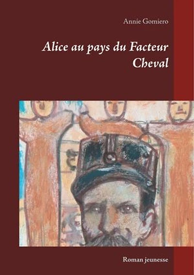 Alice au pays du Facteur Cheval: Roman jeunesse