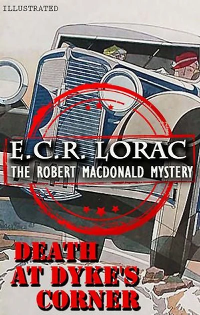 Death at Dyke's Corner. The Robert Macdonald Mystery. Illustrated