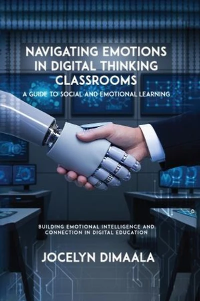 Navigating Emotions in Digital Thinking Classrooms: A Guide to Social and Emotional Learning