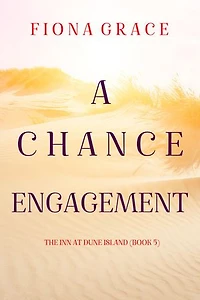 A Chance Engagement (The Inn at Dune Island—Book Five)