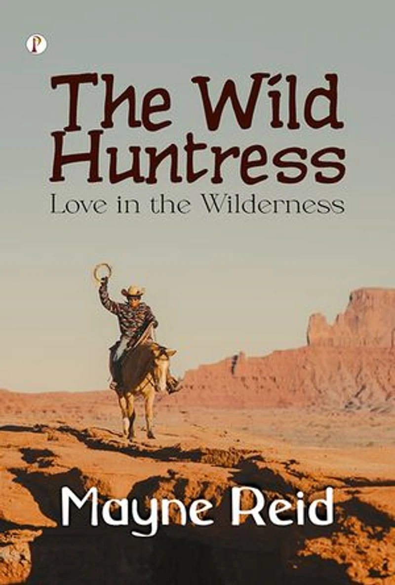 The Wild Huntress: Love in the Wilderness