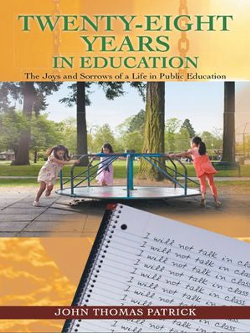Twenty-eight Years Education: The Joys And Sorrows Of A Life Public Education