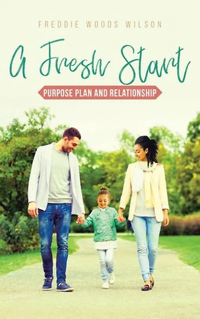 A Fresh Start: Purpose Plan and Relationship