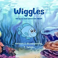 Wiggles: The Little Fish With A Big Dream: The Little Fish With A Big Dream