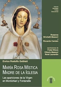 María Rosa Mística - Madre de la Iglesia: Las apariciones de la Virgen en Montichiari y Fontanelle