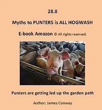 28.8 Myths To PUNTERS is all HOGWASH: Punters are getting led up the garden path