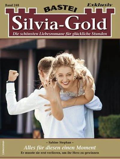 Silvia-Gold 248: Alles für diesen einen Moment